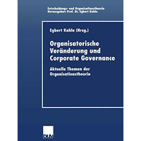 Organisatorische Ver?nderung und Corporate Governance: Aktuelle Themen der Organ [Paperback]