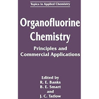 Organofluorine Chemistry: Principles and Commercial Applications [Hardcover]