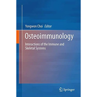 Osteoimmunology: Interactions of the Immune and Skeletal Systems [Hardcover]