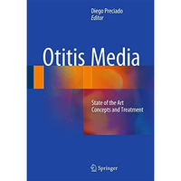 Otitis Media: State of the art concepts and treatment [Hardcover]