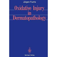 Oxidative Injury in Dermatopathology [Paperback]