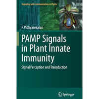 PAMP Signals in Plant Innate Immunity: Signal Perception and Transduction [Paperback]