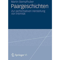 Paargeschichten: Zur performativen Herstellung von Intimit?t [Paperback]