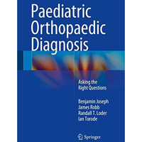 Paediatric Orthopaedic Diagnosis: Asking the Right Questions [Hardcover]