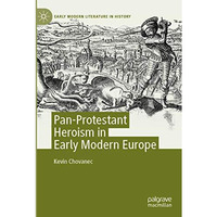 Pan-Protestant Heroism in Early Modern Europe [Paperback]