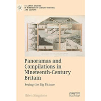 Panoramas and Compilations in Nineteenth-Century Britain: Seeing the Big Picture [Hardcover]