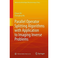 Parallel Operator Splitting Algorithms with Application to Imaging Inverse Probl [Hardcover]