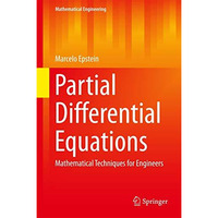 Partial Differential Equations: Mathematical Techniques for Engineers [Hardcover]