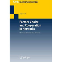 Partner Choice and Cooperation in Networks: Theory and Experimental Evidence [Paperback]