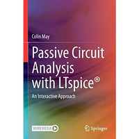 Passive Circuit Analysis with LTspice?: An Interactive Approach [Paperback]