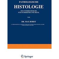 Pathologische Histologie: Ein Unterrichtskurs f?r Studierende und ?rzte [Paperback]