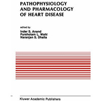 Pathophysiology and Pharmacology of Heart Disease: Proceedings of the symposium  [Hardcover]