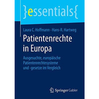 Patientenrechte in Europa: Ausgesuchte, europ?ische Patientenrechtesysteme und - [Paperback]