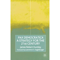 Pax Democratica: A Strategy for the 21st Century [Paperback]