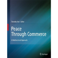 Peace Through Commerce: A Multisectoral Approach [Paperback]