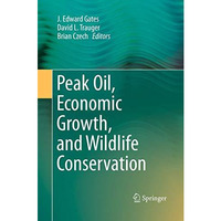 Peak Oil, Economic Growth, and Wildlife Conservation [Paperback]