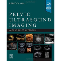 Pelvic Ultrasound Imaging: A Cased-Based Approach [Paperback]