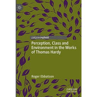 Perception, Class and Environment in the Works of Thomas Hardy [Hardcover]