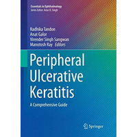 Peripheral Ulcerative Keratitis: A Comprehensive Guide [Paperback]