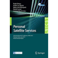 Personal Satellite Services: 5th International ICST Conference, PSATS 2013, Toul [Paperback]