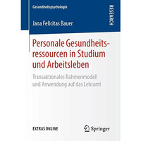 Personale Gesundheitsressourcen in Studium und Arbeitsleben: Transaktionales Rah [Paperback]