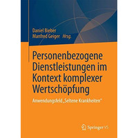 Personenbezogene Dienstleistungen im Kontext komplexer Wertsch?pfung: Anwendungs [Paperback]