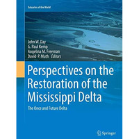 Perspectives on the Restoration of the Mississippi Delta: The Once and Future De [Paperback]