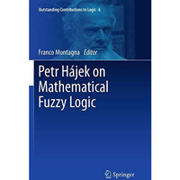 Petr H?jek on Mathematical Fuzzy Logic [Paperback]