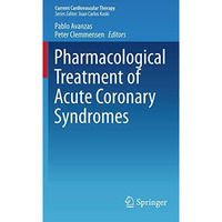 Pharmacological Treatment of Acute Coronary Syndromes [Paperback]