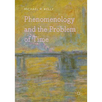 Phenomenology and the Problem of Time [Hardcover]