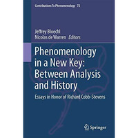 Phenomenology in a New Key: Between Analysis and History: Essays in Honor of Ric [Hardcover]