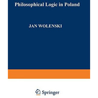 Philosophical Logic in Poland [Hardcover]