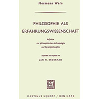 Philosophie als Erfahrungswissenschaft: Aufs?tze zur philosophischen Anthropolog [Paperback]