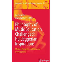 Philosophy of Music Education Challenged: Heideggerian Inspirations: Music, Educ [Paperback]