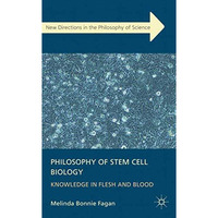 Philosophy of Stem Cell Biology: Knowledge in Flesh and Blood [Paperback]