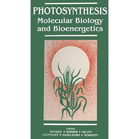 Photosynthesis: Molecular Biology and Bioenergetics [Paperback]