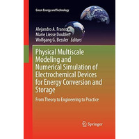 Physical Multiscale Modeling and Numerical Simulation of Electrochemical Devices [Paperback]