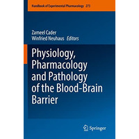 Physiology, Pharmacology and Pathology of the Blood-Brain Barrier [Paperback]