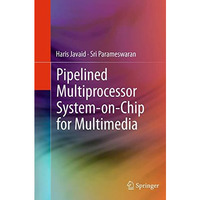 Pipelined Multiprocessor System-on-Chip for Multimedia [Paperback]