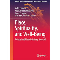 Place, Spirituality, and Well-Being: A Global and Multidisciplinary Approach [Hardcover]