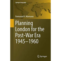 Planning London for the Post-War Era 1945-1960 [Hardcover]