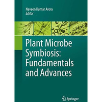 Plant Microbe Symbiosis: Fundamentals and Advances [Paperback]