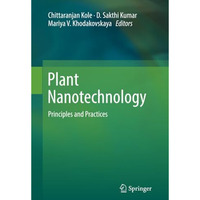 Plant Nanotechnology: Principles and Practices [Paperback]