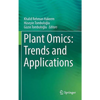 Plant Omics: Trends and Applications [Hardcover]