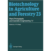 Plant Protoplasts and Genetic Engineering IV [Paperback]