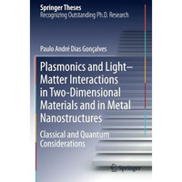 Plasmonics and LightMatter Interactions in Two-Dimensional Materials and in Met [Paperback]