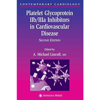 Platelet Glycoprotein IIb/IIIa Inhibitors in Cardiovascular Disease [Hardcover]