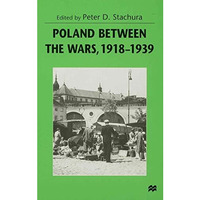 Poland between the Wars, 19181939 [Hardcover]