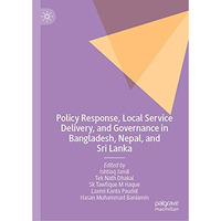 Policy Response, Local Service Delivery, and Governance in Bangladesh, Nepal, an [Hardcover]