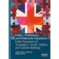 Politics, Punitiveness, and Problematic Populations: Public Perceptions of 'scro [Hardcover]